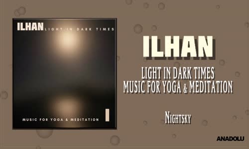 İlhan - Nightsky (Music for Yoga & Meditation)