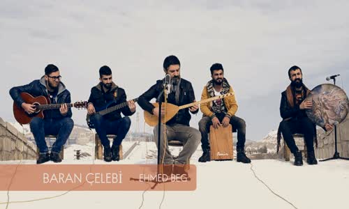 Baran Çelebi -  Strana Ehmed Beg (Kürtçe)