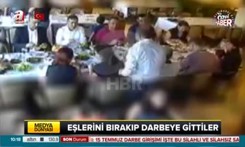 Darbe Emrini Yemekte Aldıkları An!  A Haber