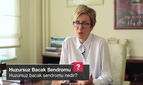 Huzursuz Bacak Sendromu Nedir