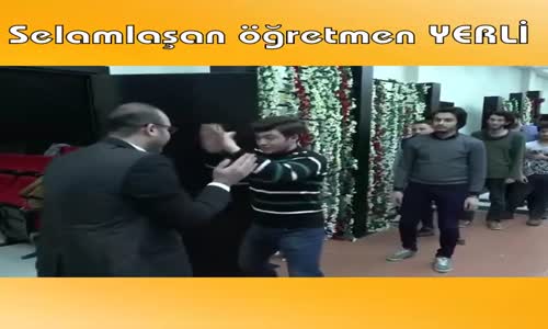 Selamlaşan Öğretmen (Yerli Versiyon)