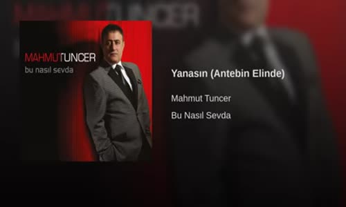 Mahmut Tuncer Yanasın