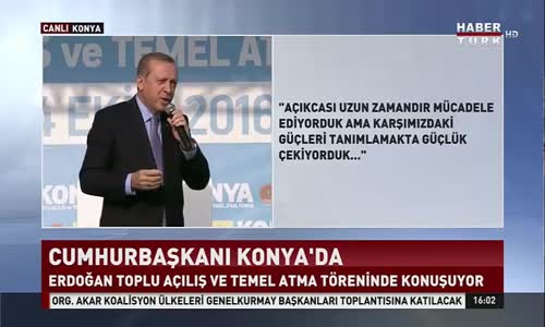 Erdoğan Konya'dan, Abd ve 63 Ülkeye Çaktı 14 Ekim 2016