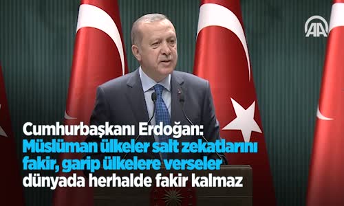 Cumhurbaşkanı Erdoğan'dan Müslüman Ülkelere Zekat Çağrısı