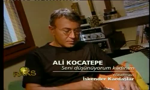 Ali Kocatepe  Seni Düşünüyorum Kadınım