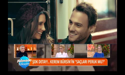 Şok Detay! Kerem Bürsin'in Saçları Peruk mu?