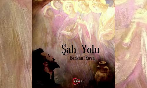 Berkan Kaya - Şah Yolu 