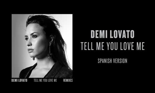 Demi Lovato - Tell Me You Love Me Spanish Version