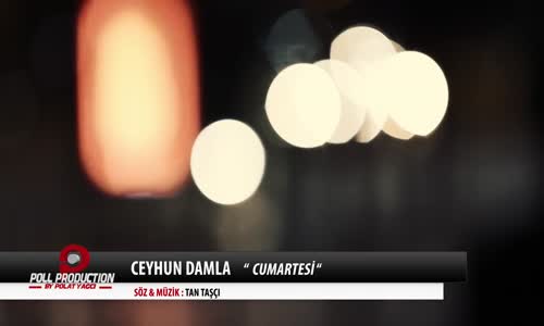 Ceyhun Damla Feat.Tan Taşçı - Cumartesi 