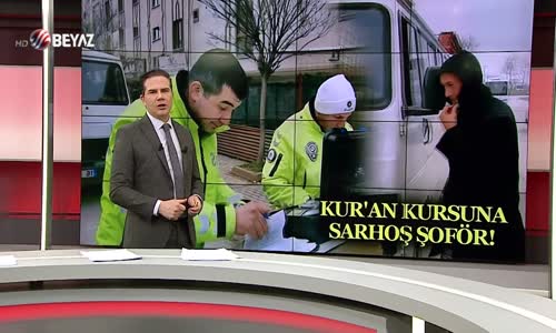 KUR'AN KURSUNA SARHOŞ ŞOFÖR!