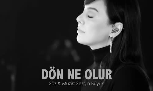 Ebru Gündeş - Dön Ne Olur