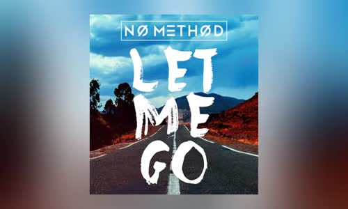  No Method  Let Me Go (Cover Art) 