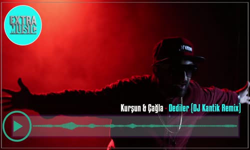 Kurşun Feat. Dj Kantik & Çağla - Dediler