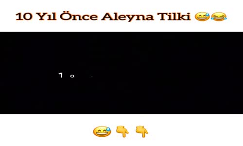 10 Yıl Önce Aleyna Tilki