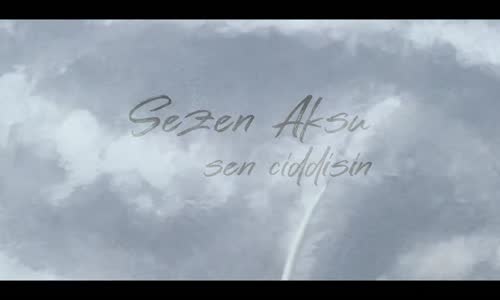 Sezen Aksu - Sen Ciddisin (Official Video) 