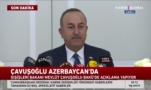 Çavuşoğlu, Azerbaycan'dan duyurdu- Ermenistan Ateşkesi Yine Bozarsa Bedelini Öder 