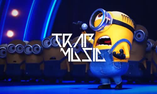 Despicable Me 3 Minions Singing (Trap Remix)