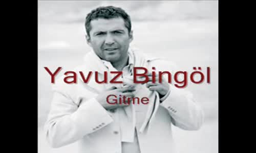 Yavuz Bingöl Gitme