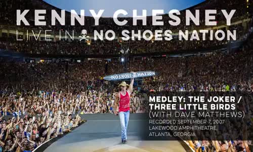 Kenny Chesney  Medley The Joker  Three Little Birds Live With Dave Matthews