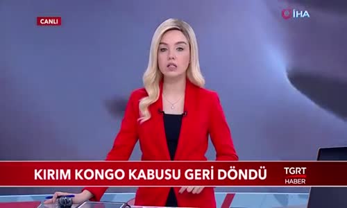 Kırım Kongo Kabusu Geri Döndü