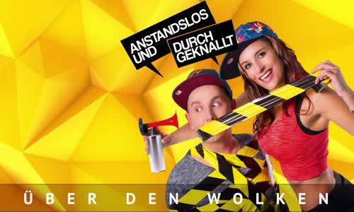 Anstandslos & Durchgeknallt - Über Den Wolken