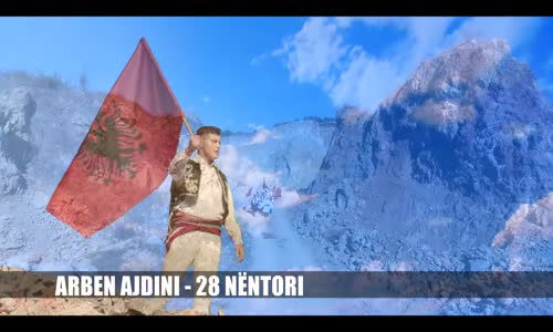 Arben Ajdini 28 Nentori (Official Video HD)