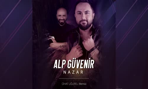 Alp Güvenir - Nazar (Cihat Uğurel Remix)