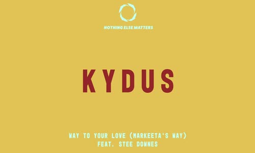 Kydus - Way To Your Love (Markeeta's Way) feat. Stee Downes