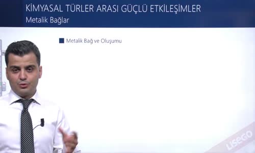 EBA KİMYA LİSE - KİMYASAL TÜRLER ARASI GÜÇLÜ ETKİLEŞİMLER - METALİK BAĞLAR