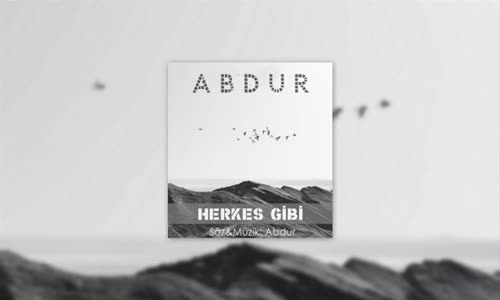 Abdur - Herkes Gibi