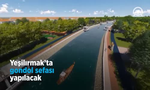 Yeşilırmak'ta Gondol Sefası Yapılacak 