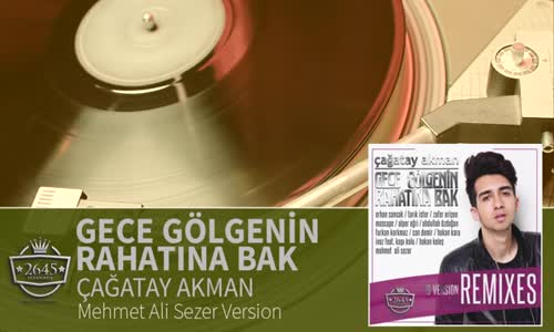 Çağatay Akman - Gece Gölgenin Rahatına Bak Mehmet Ali Sezer Version