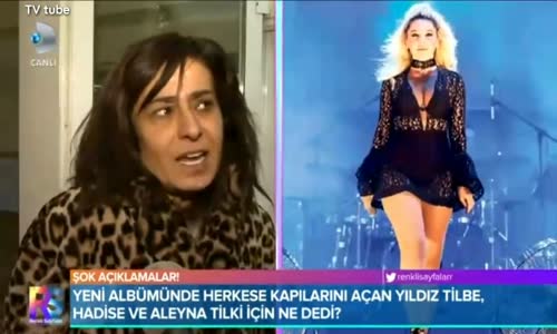 Yıldız Tilbe;Türkiyede Hadise 1. Aleyna Tilki 2. Dedi