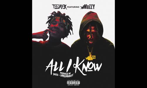 Teejay3k Ft. Mozzy 'All I Know'