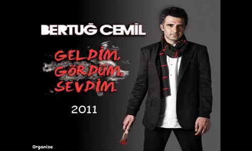 Bertuğ Cemil Yansın Yüreğim 