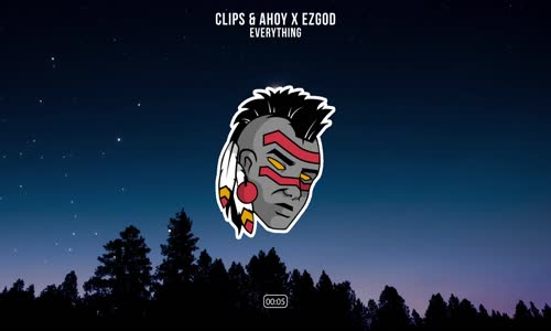 Clips X Ahoy & Egzod  Everything Ft. Kla