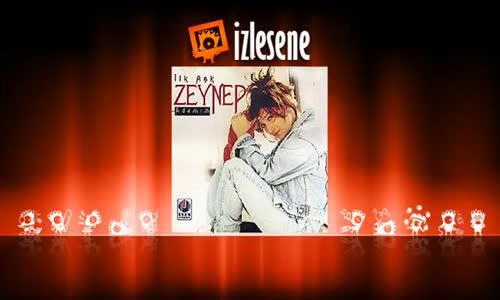 Zeynep - İlk Aşk