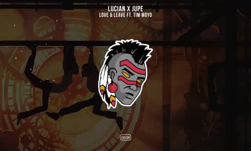 Lucian X Jupe - Love & Leave Ft. Tim Moyo