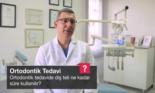 Ortodontik Tedavide Diş Teli Ne Kadar Süre Kullanılır