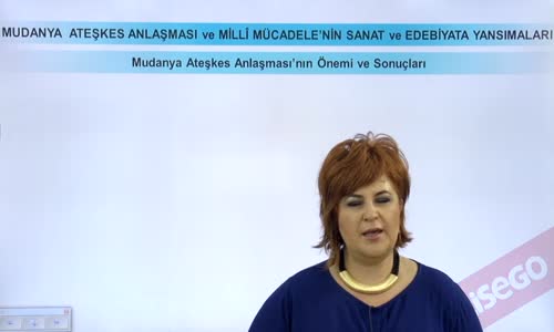 EBA T.C. İNKILAP TARİHİ VE ATATÜRKÇÜLÜK  LİSE - MİLLİ MÜCADELE - MUDANYA ATEŞKES ANTLAŞMASI'NIN ÖNEMİ VE SONUÇLARI