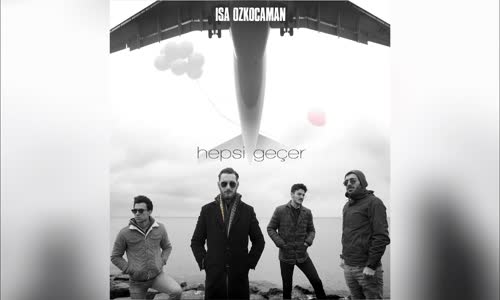 İsa Özkocaman - Hepsi Geçer