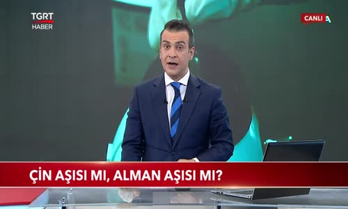 Koronavirüste Çin Aşısı Mı, Alman Aşısı Mı?