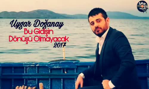 Uygar Doğanay Bu Gidişin Dönüşü Olmayacak 2017 