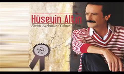 Hüseyin Altın - Yalnız Adam