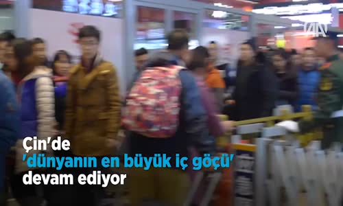 Çin'de 'Dünyanın En Büyük İç Göçü' Devam Ediyor 