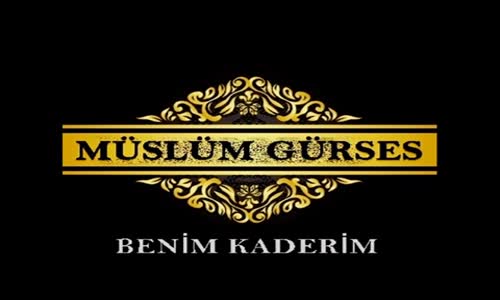 Müslüm Gürses - Beni̇m Kaderi̇m