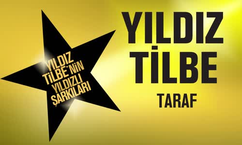 Yıldız Tilbe - Taraf (Yıldız Tilbe'nin Yıldızlı Şarkıları)