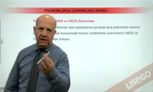 EBA MATEMATİK LİSE 4 POLİNOMLAR-POLİNOMLARDA ÇARPANLARA AYIRMA - OBEB  VE OKEK