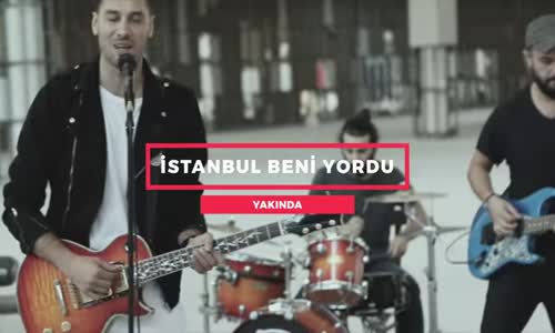 Buğra Ft. Evren Penez  İstanbul Beni Yordu Teaser