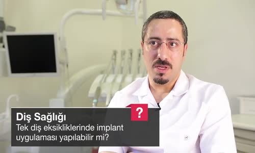 Tek Diş Eksikliklerinde İmplant Uygulaması Yapılabilir Mi